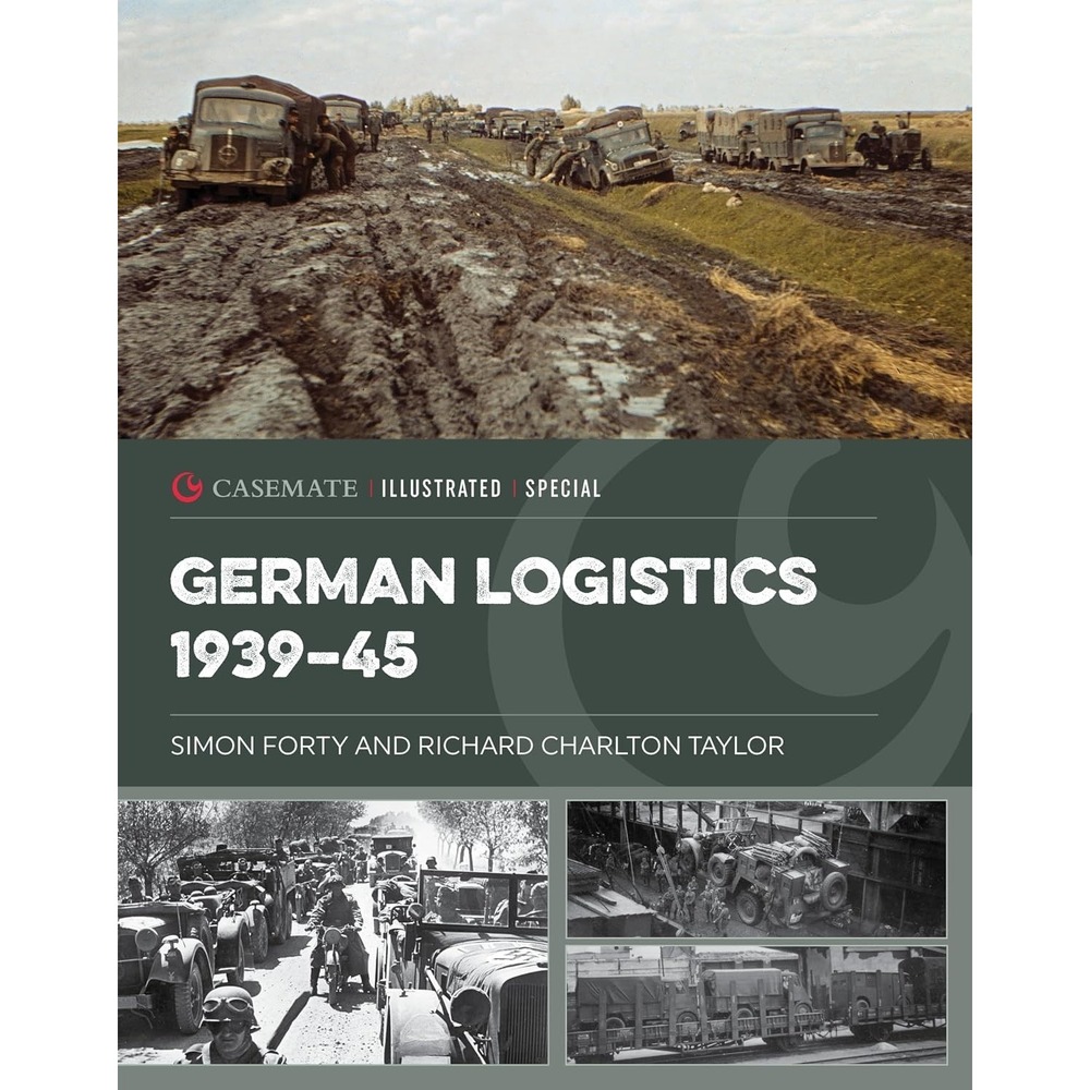 German Logistics 1939-45 (Casemate Illustrated Special) Hardcover Book NEW!